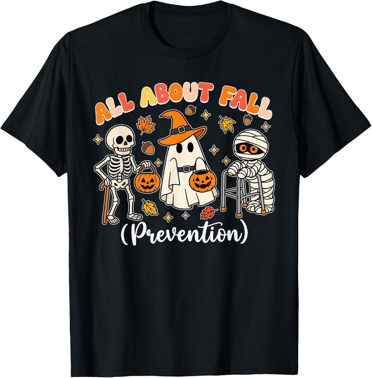 All About Fall Prevention Thanksgiving Fall Autumn Nurse T-Shirt - Black