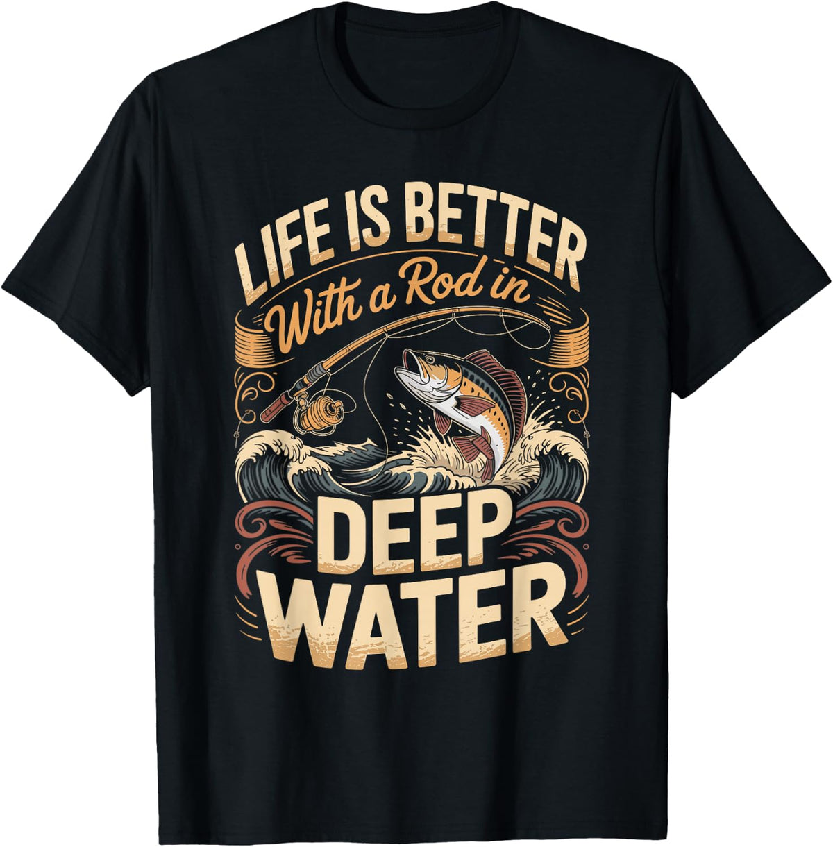 Life is Better with A Rod in Deep Water Offshore Deep Sea T-Shirt - Black
