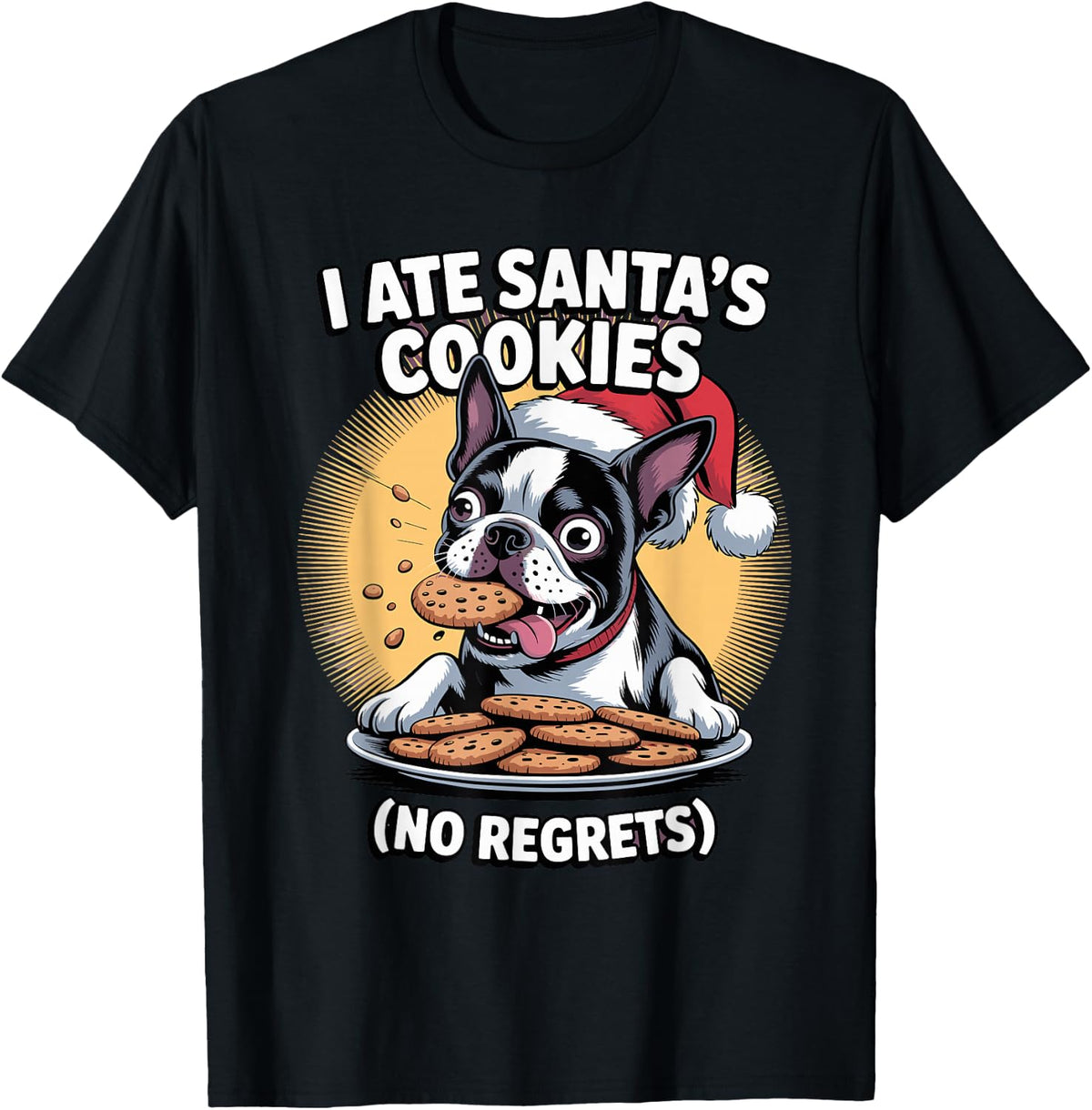 I Ate Santas Cookies Xmas Dog Funny Christmas Boston Terrier T-Shirt - Black