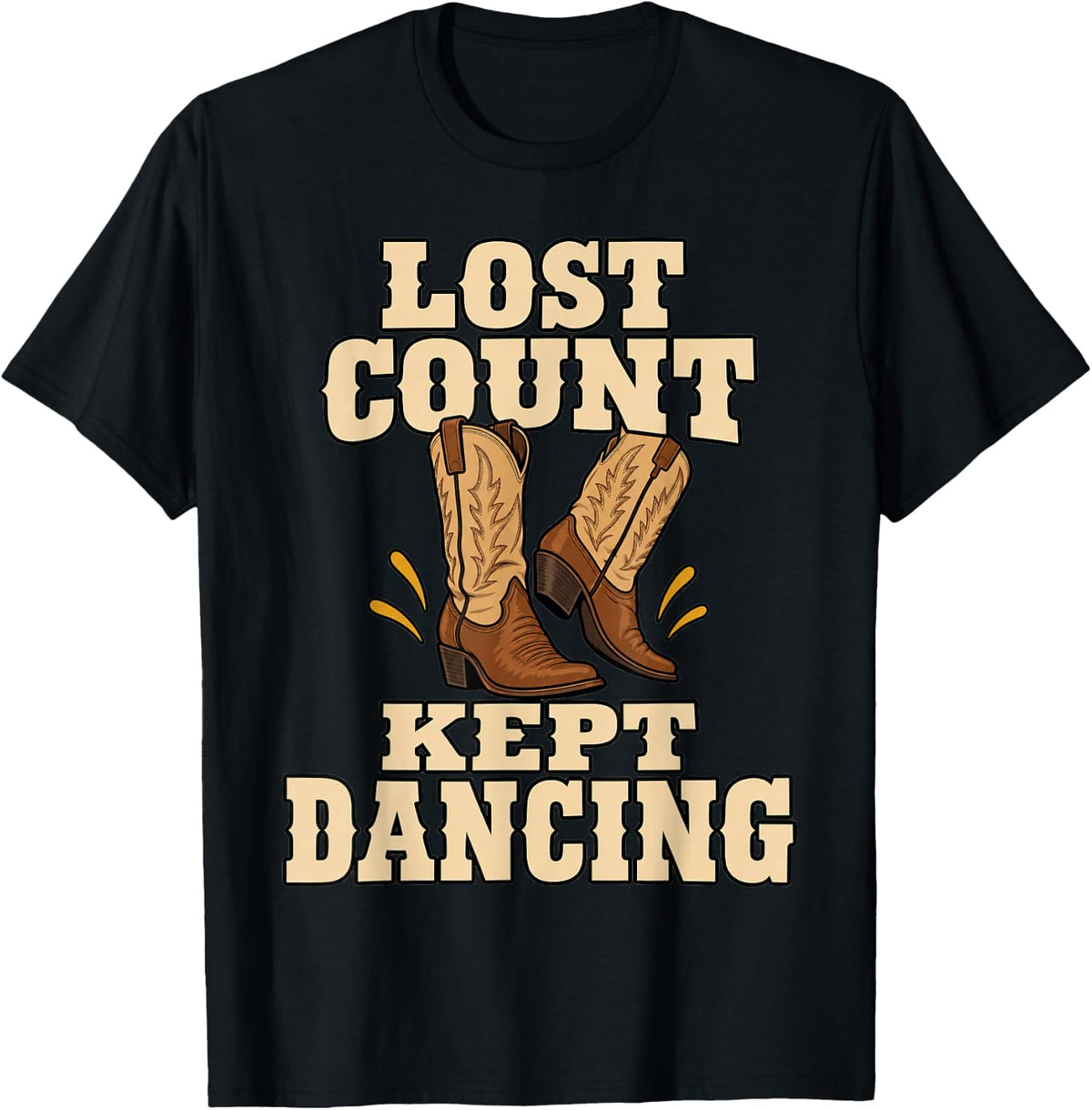 Line Dancing Lost Count Kept Dancing Country Boots Funny T-Shirt - Black
