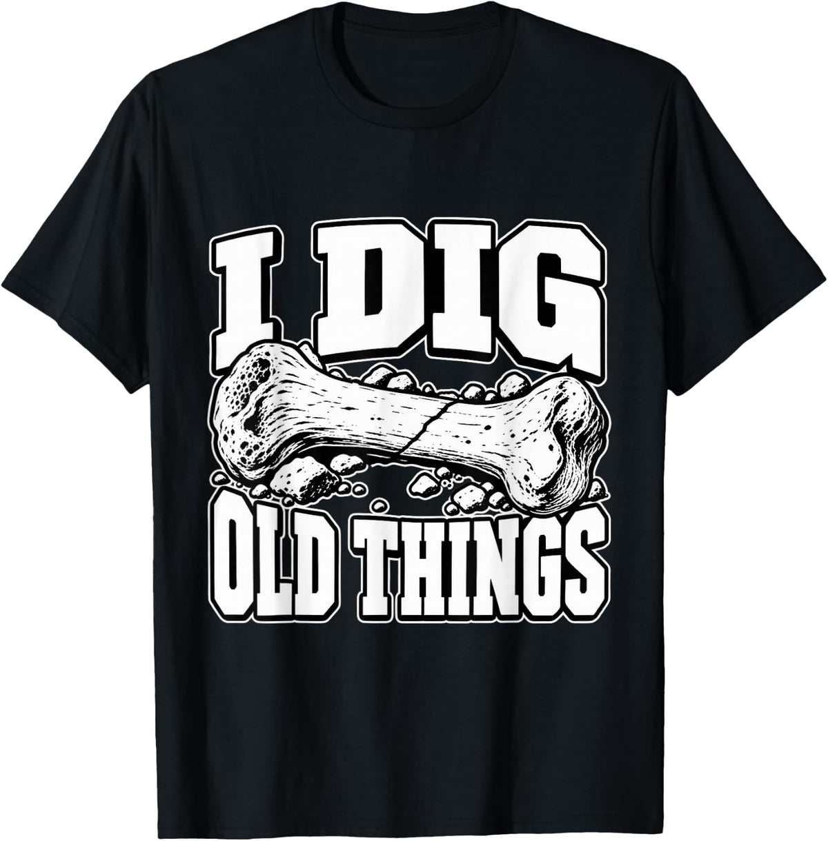 Paleontology I Dig Old Things Collector Bone Fans Nerd T-Shirt - Black
