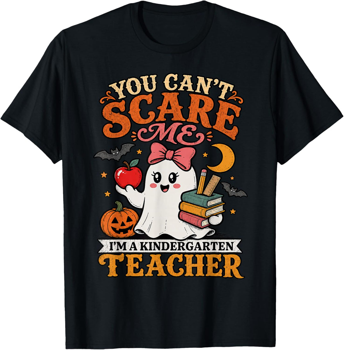 You Can't Scare Me I'm A Teacher Kindergarten Fun Halloween T-Shirt - Black