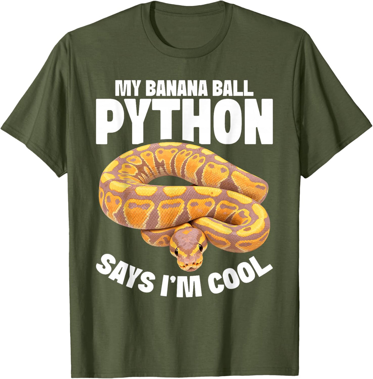 Ball Python Owner Snake Lover I'm Cool Banana Ball Python T-Shirt - Olive Green