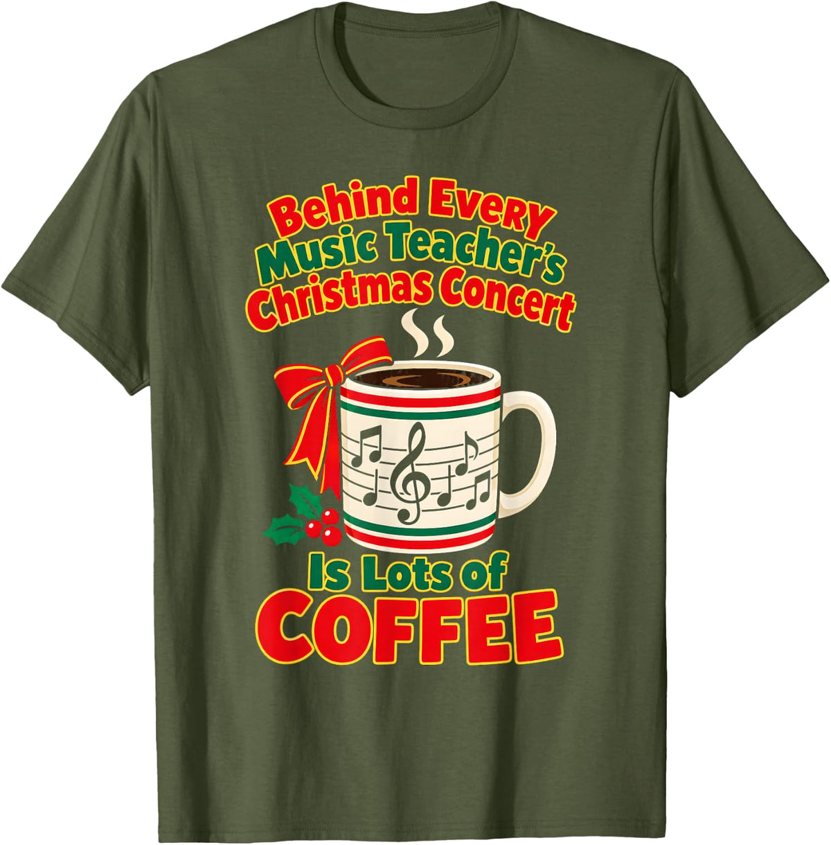 Music Teacher Christmas Concert Coffee Lover Funny T-Shirt - Olive Green