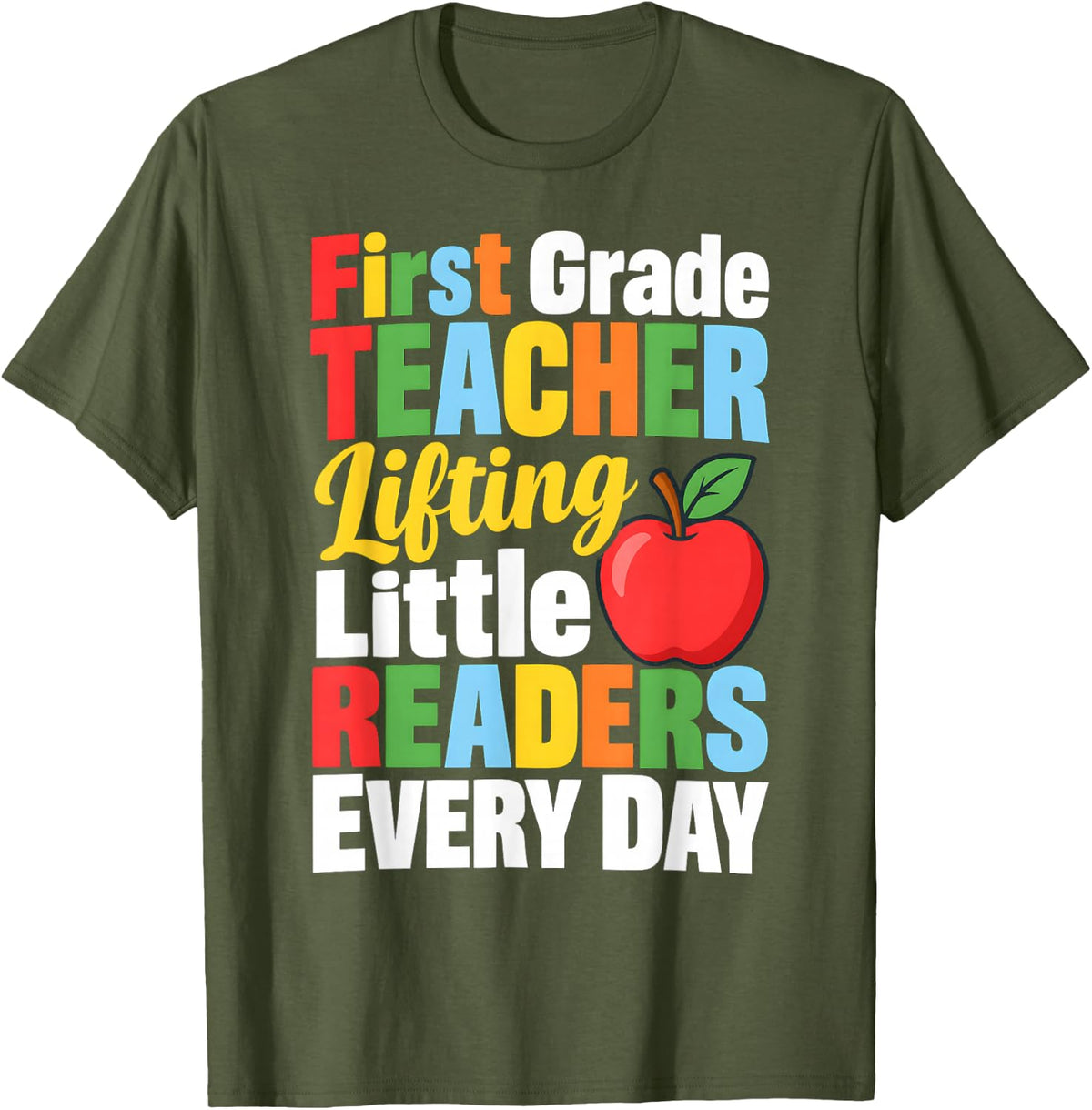 First Grade Teacher Lifting Little Readers Apple T-Shirt - Olive Green