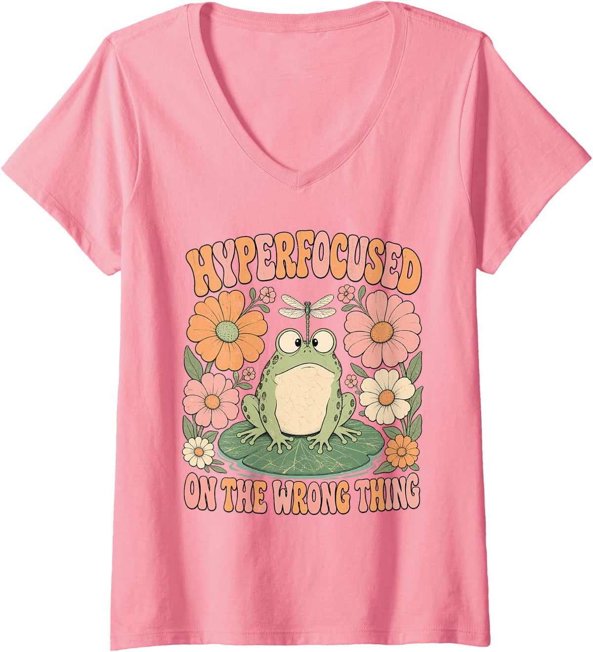 Women's Hyperfocused On The Wrong Thing ADHD Frog Groovy V-Neck T-Shirt - Pink