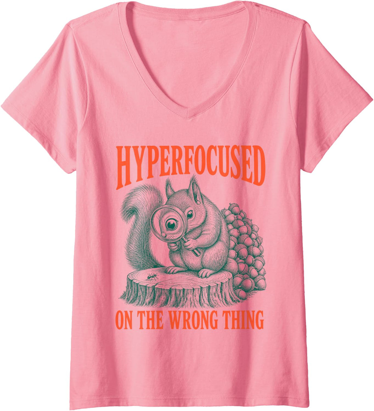 Women's Hyperfocused On The Wrong Thing ADHD Squirrel V-Neck T-Shirt - Pink