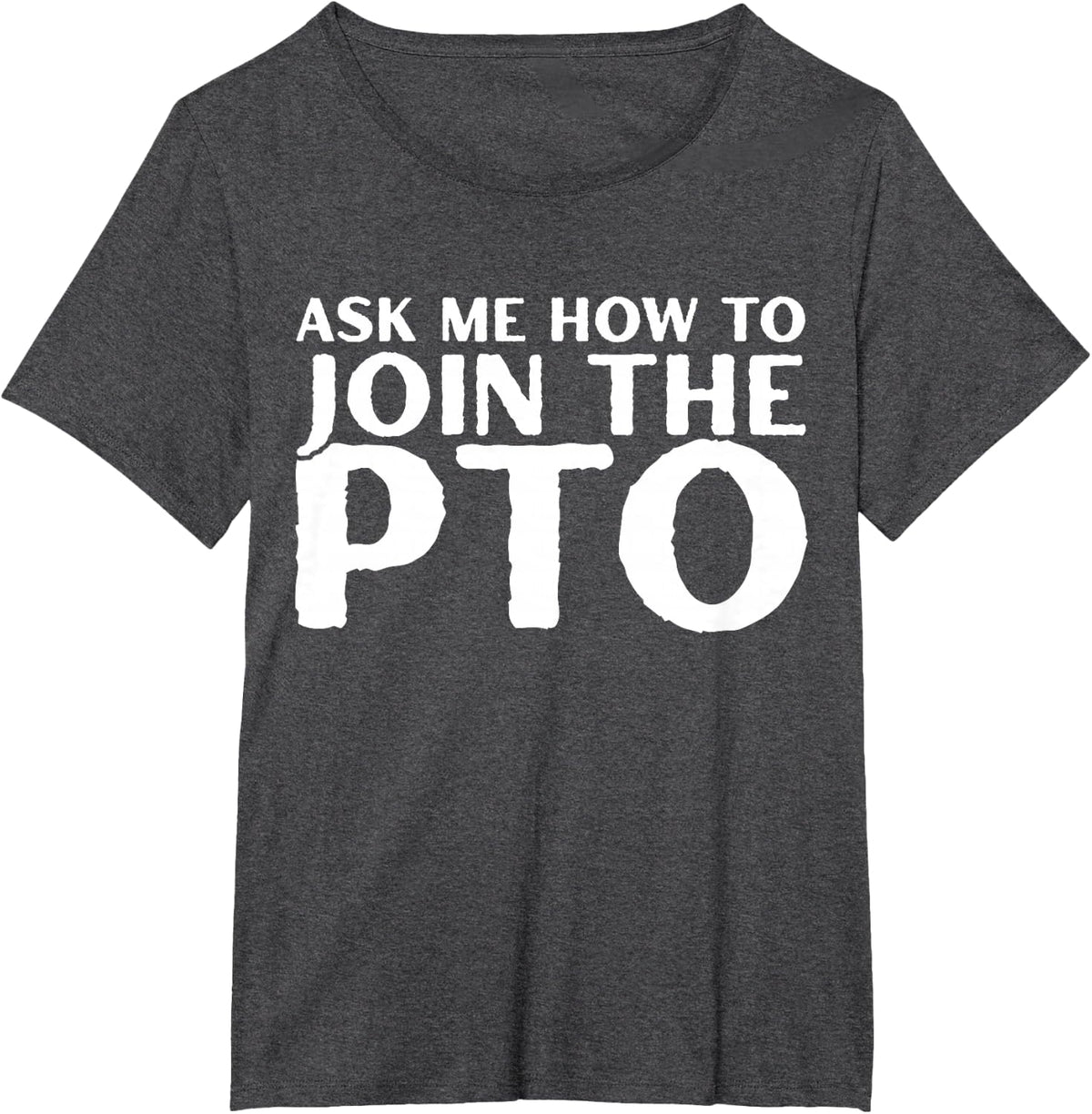Ask Me How To Join PTO Crew Squad School Volunteer Tee T-Shirt For Women Men Teachers Parents - Dark Heather Grey