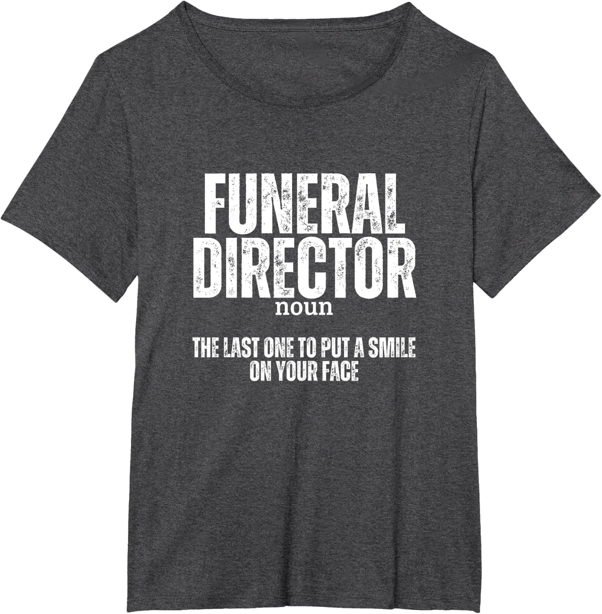 Funeral Director Definition Funny Last Responder Mortician T-Shirt - Dark Heather Grey
