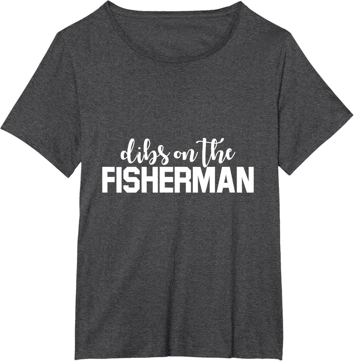 Dibs On The Fisherman Funny Fishing Wife Fish Lover T-Shirt - Dark Heather Grey