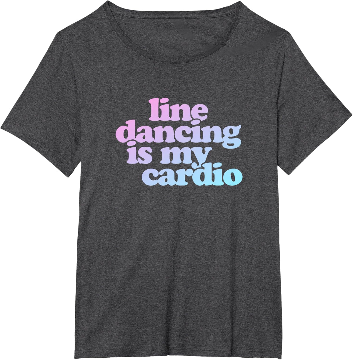 Line Dancing Is My Cardio | Funny Country Line Dancer T-Shirt - Dark Heather Grey