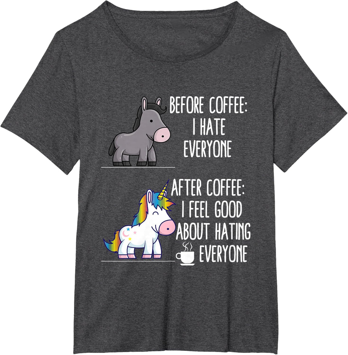 Before Coffee I Hate Everyone After I Feel Good About Hating T-Shirt - Dark Heather Grey