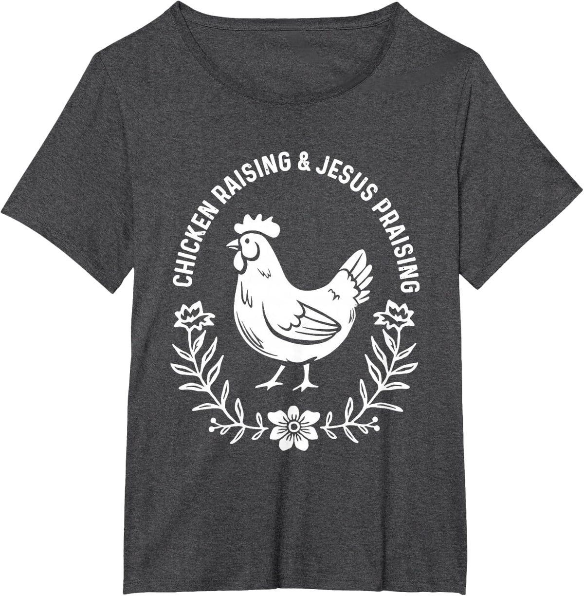 Chicken Raising & Jesus Praising T-Shirt - Dark Heather Grey