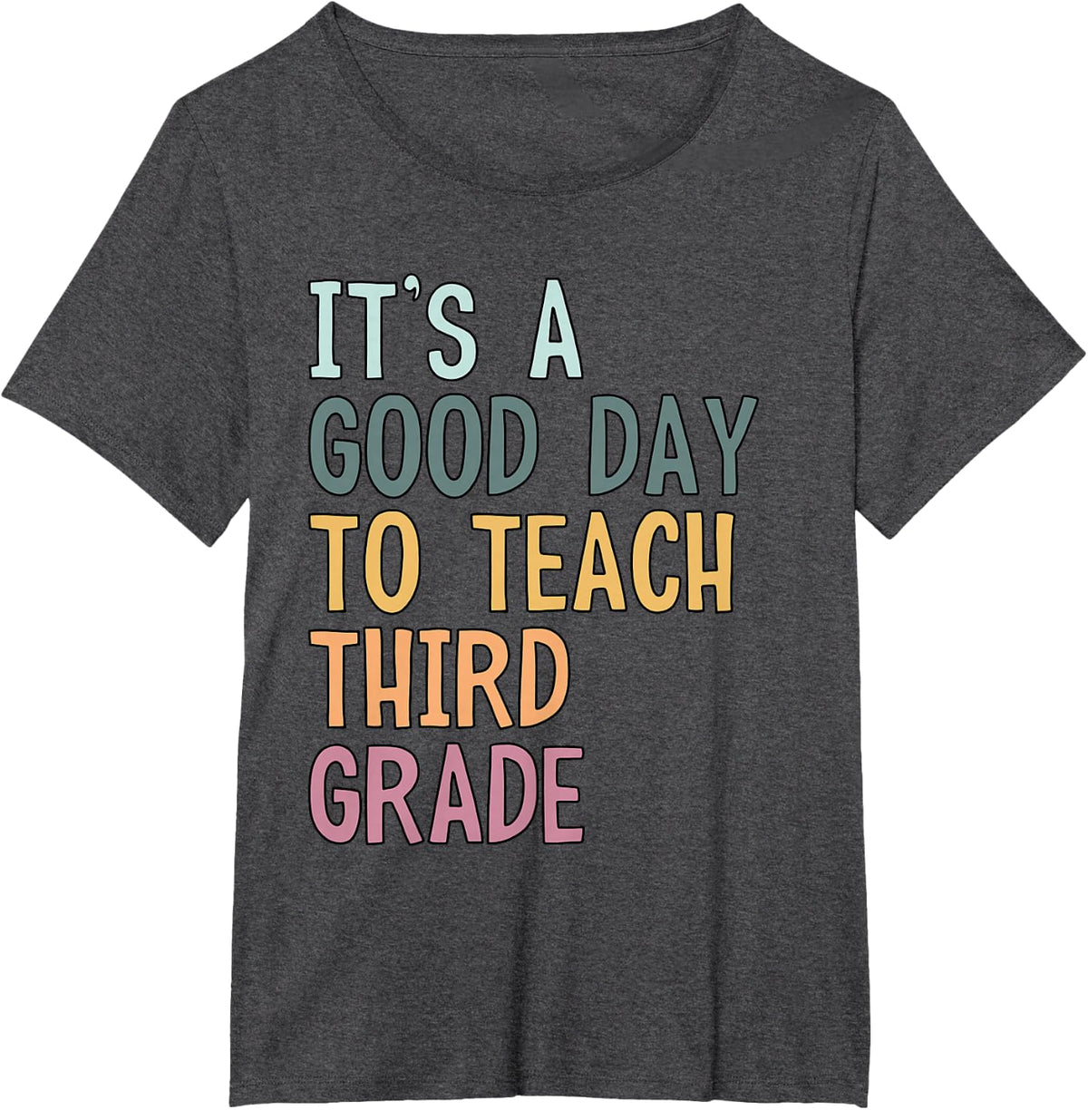 It's A Good Day To Teach Third Grade T-Shirt for 3rd Grade Teacher Tees - Dark Heather Grey