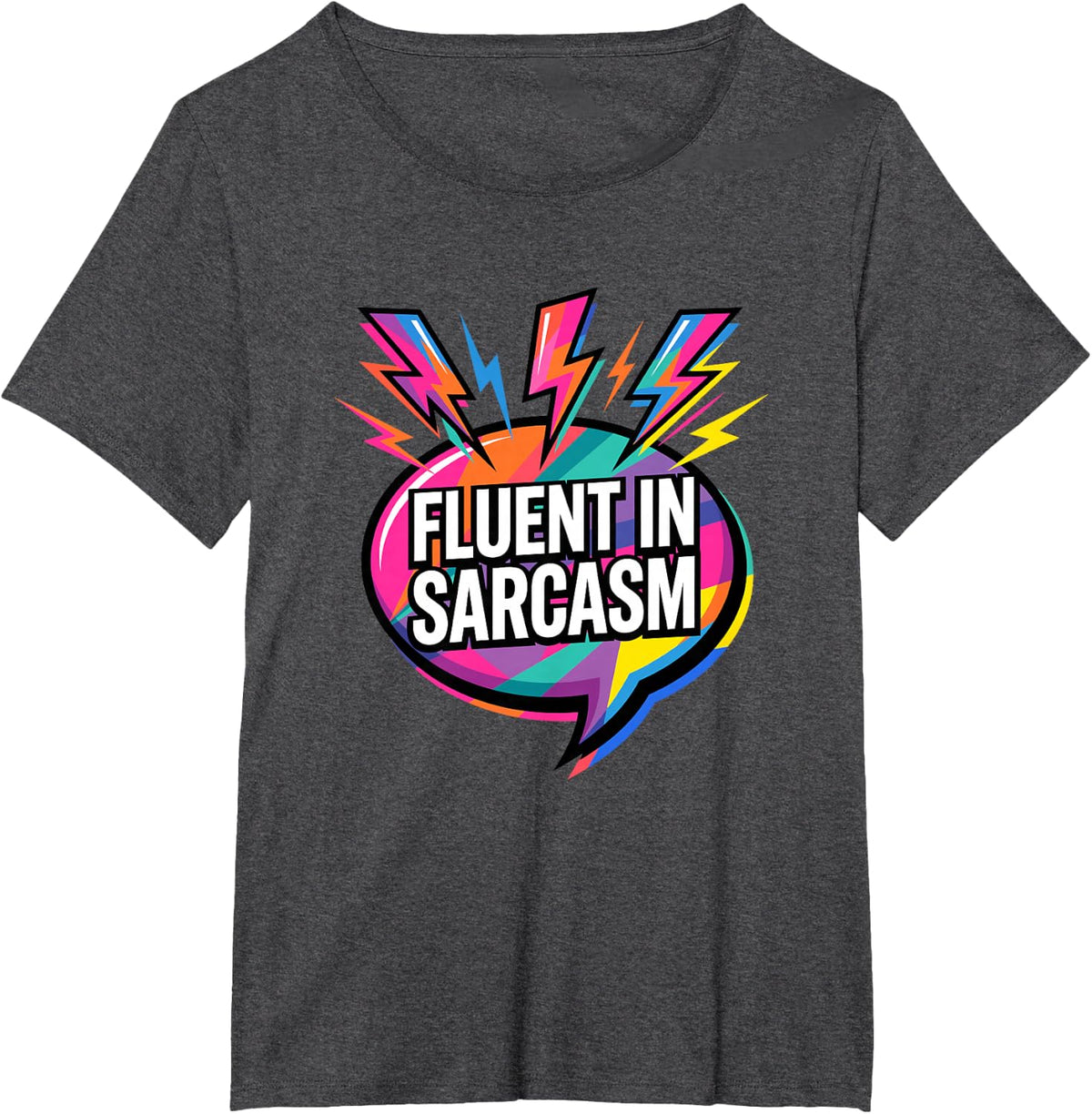 Fluent in Sarcasm Sarcastic Personality Witty Humor T-Shirt - Dark Heather Grey