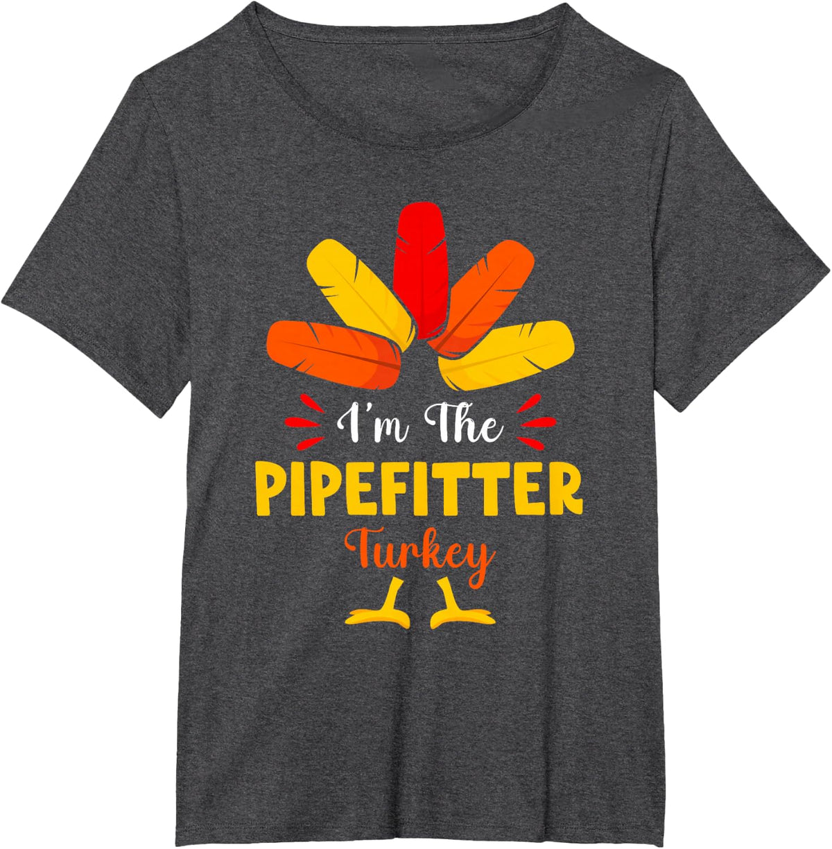 I'm The Pipefitter Turkey Funny Pipefitter Thanksgiving T-Shirt - Dark Heather Grey