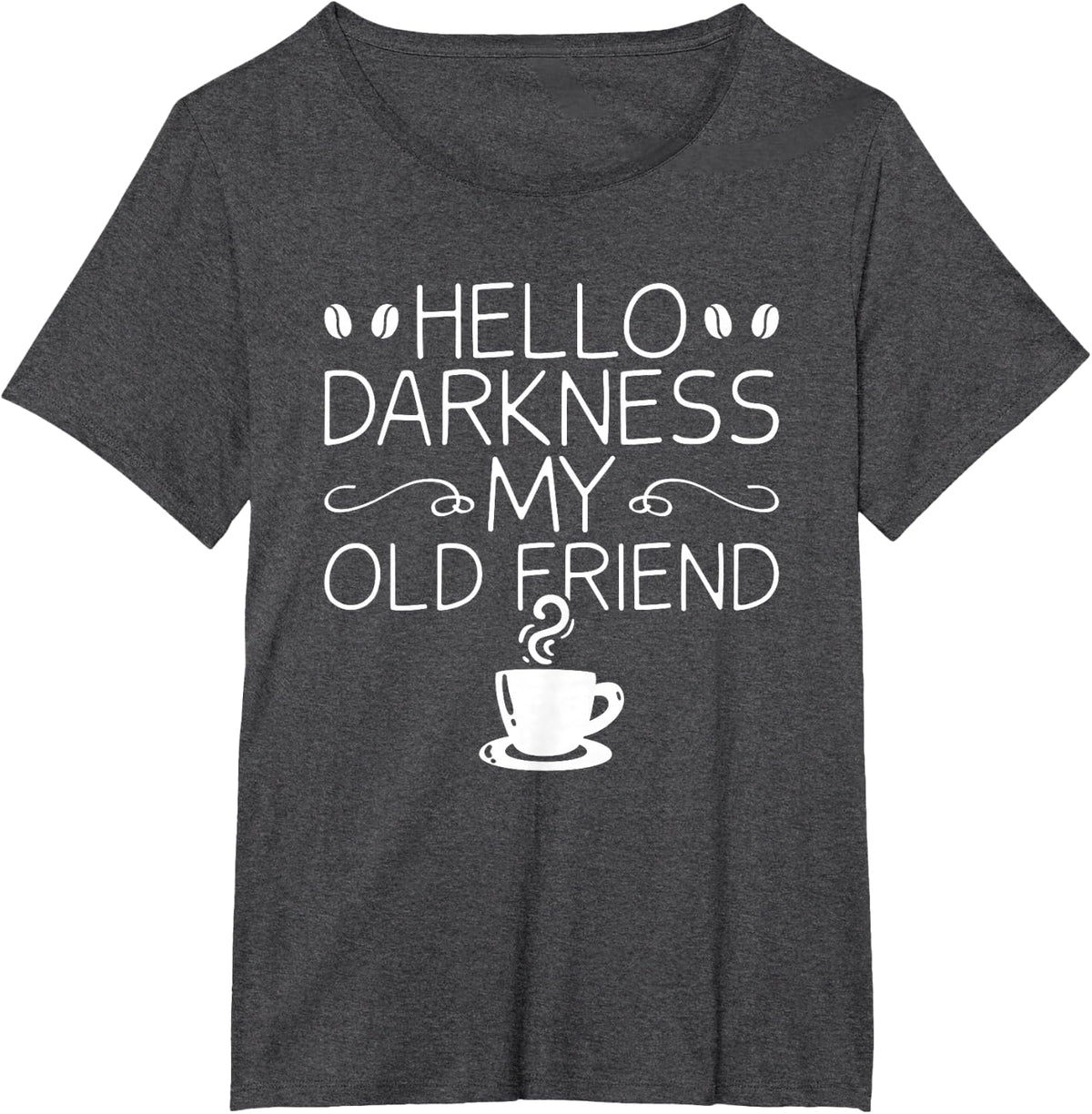Coffee Barista Coffee Lovers Hello Darkness My Old Friend T-Shirt - Dark Heather Grey