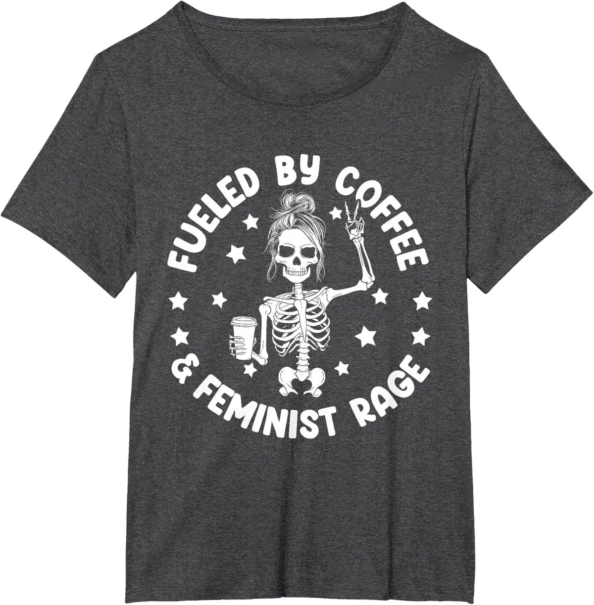 Fueled By Coffee And Feminist Rage Feminism Coffee Lovers T-Shirt - Dark Heather Grey