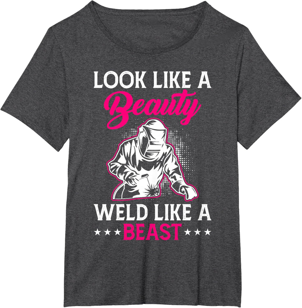 Look Like A Beauty Weld Like A Beast T-Shirt - Dark Heather Grey