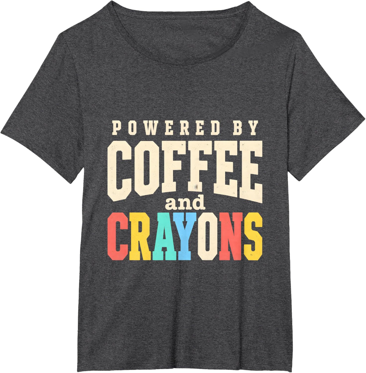 Art Teacher Powered by Coffee and Crayons T-Shirt - Dark Heather Grey