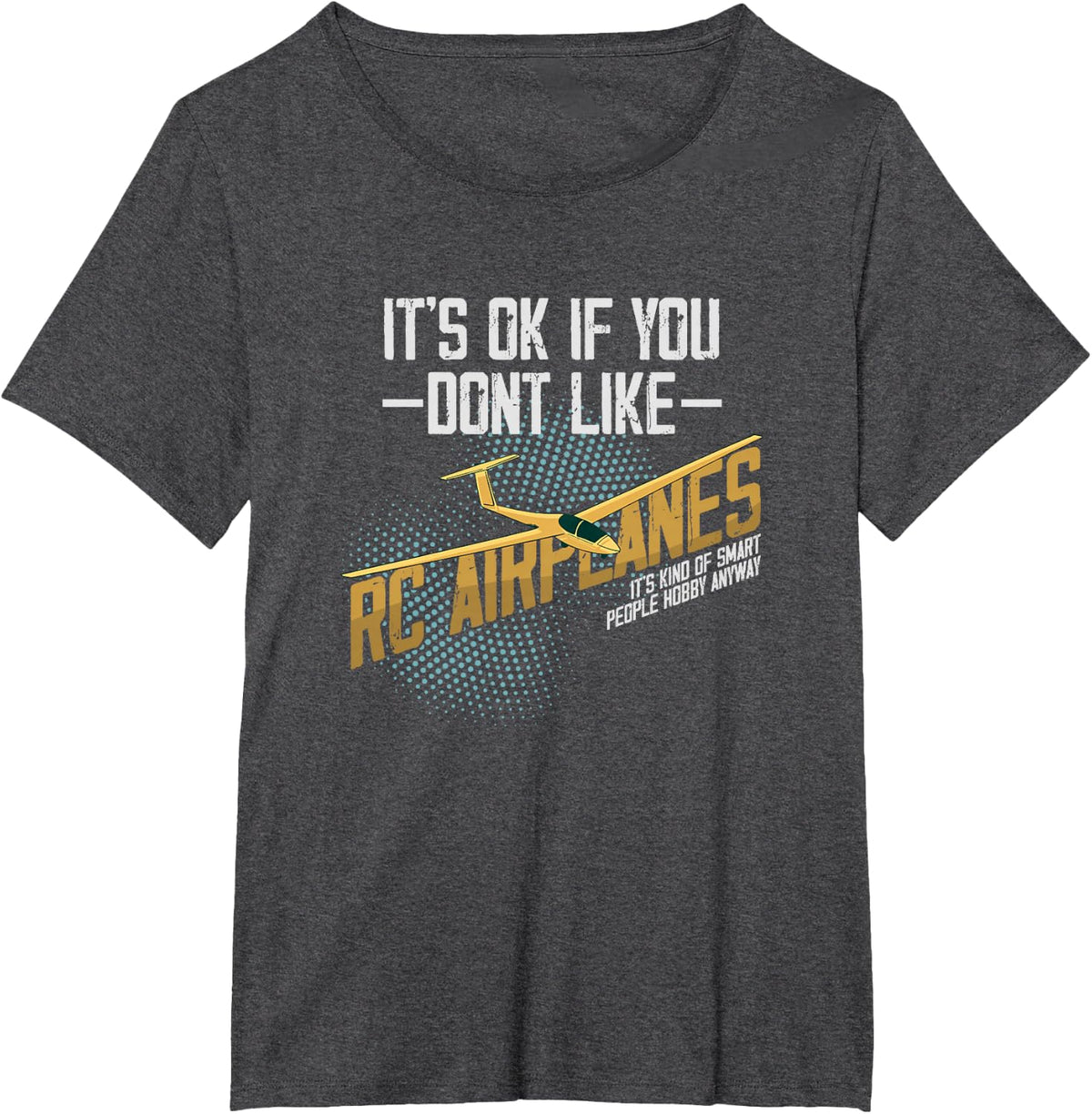 RC Airplane Smart People Hobby Radio Controlled Plane Model T-Shirt - Dark Heather Grey