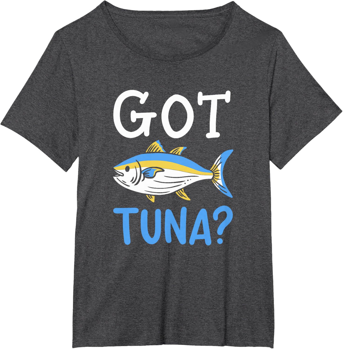 Got Tuna T-Shirt - Dark Heather Grey