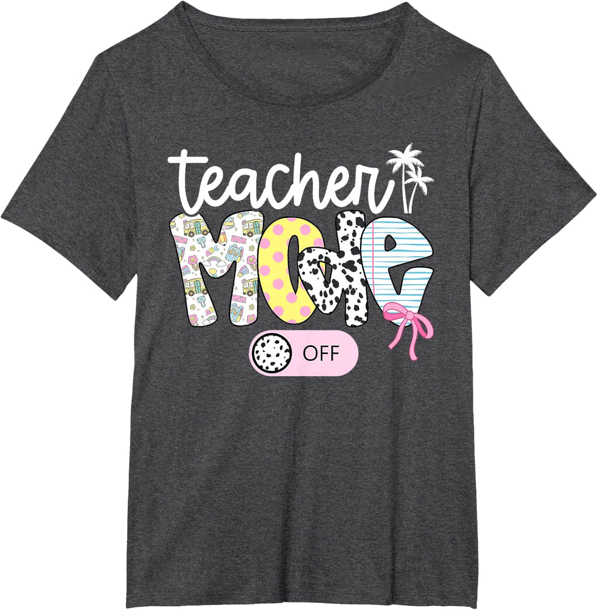 Teacher Mode Off Happy Last Day of School Summer Beach Funny T-Shirt Tee for Teachers Men Women - Dark Heather Grey
