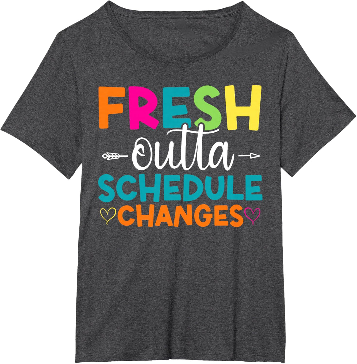 School Counselor Fresh Outta Schedule Changes T-Shirt - Dark Heather Grey