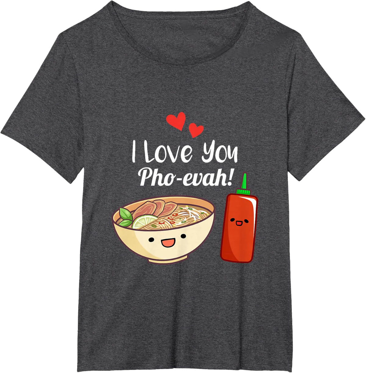 I Love You Pho Evah Vietnamese Noodle Love Pun Cute T Shirt T-Shirt - Dark Heather Grey