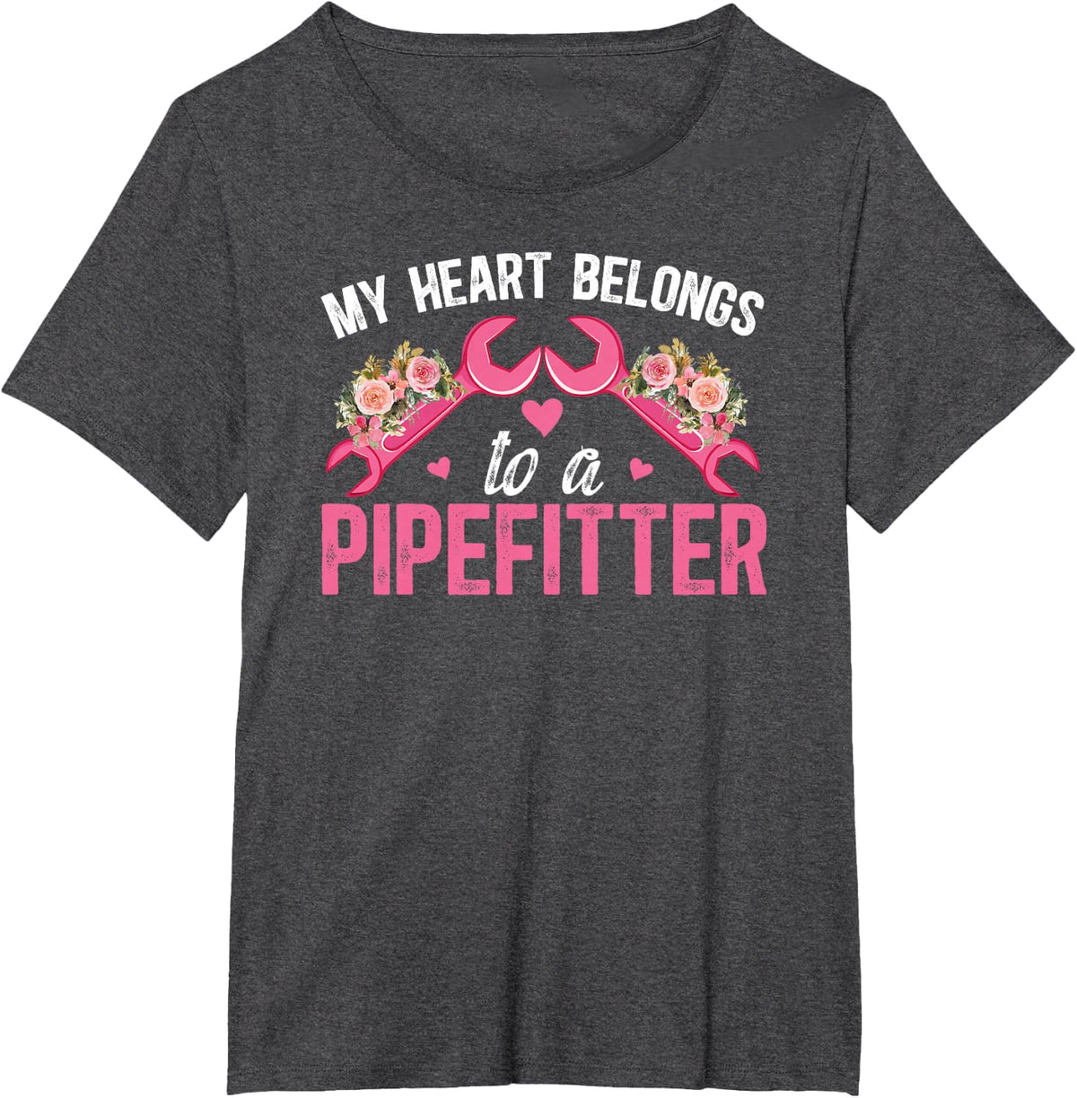 My Heart Belongs to A Pipefitter Wife of A Pipefitter T-Shirt - Dark Heather Grey