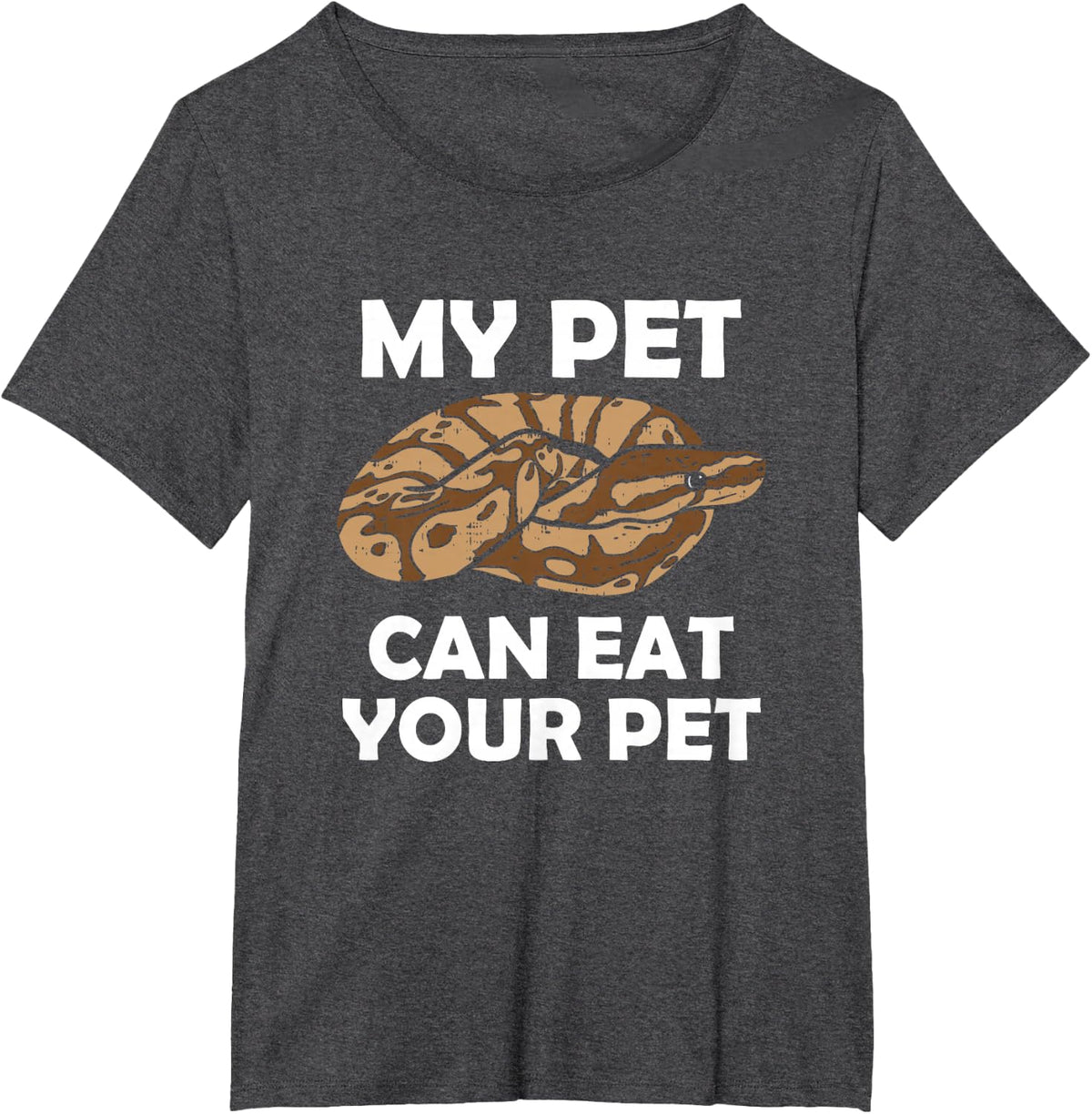 Ball Python My Pet Can Eat Your Pet - Snake Lover T-Shirt - Dark Heather Grey