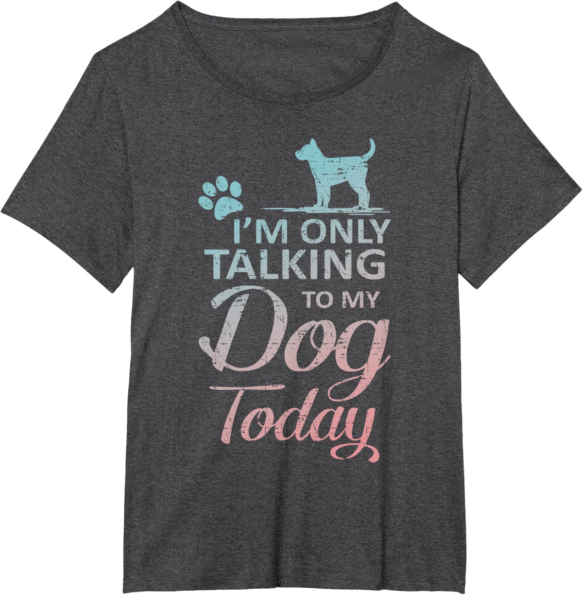 I'm Only Talking To My Dog Pet Lover Funny Dog Paw Puppy T-Shirt - Dark Heather Grey