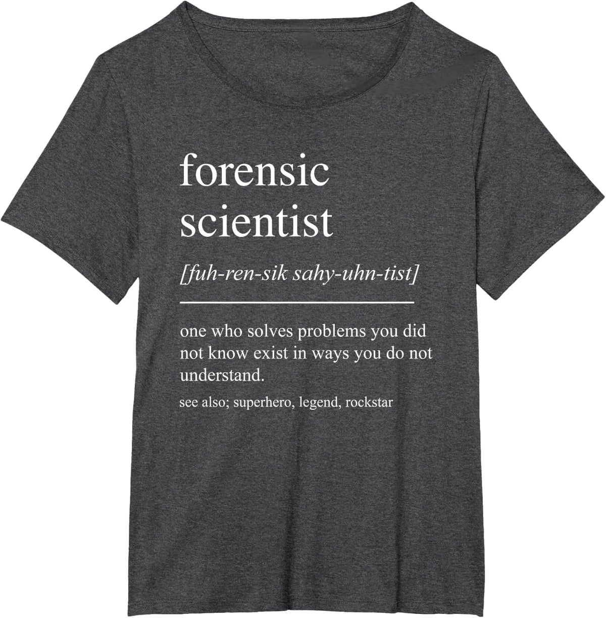Funny Forensic Scientist Definition Retirement Graduation T-Shirt - Dark Heather Grey