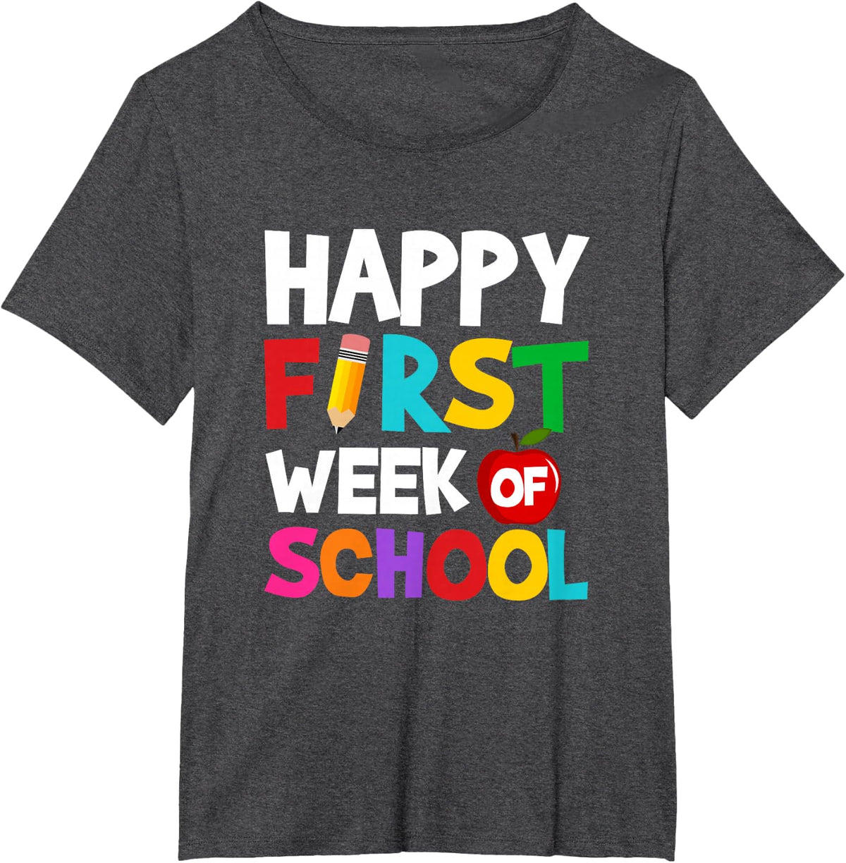 Happy First Week When Teachers and Students Go Back to School T-Shirt - Dark Heather Grey