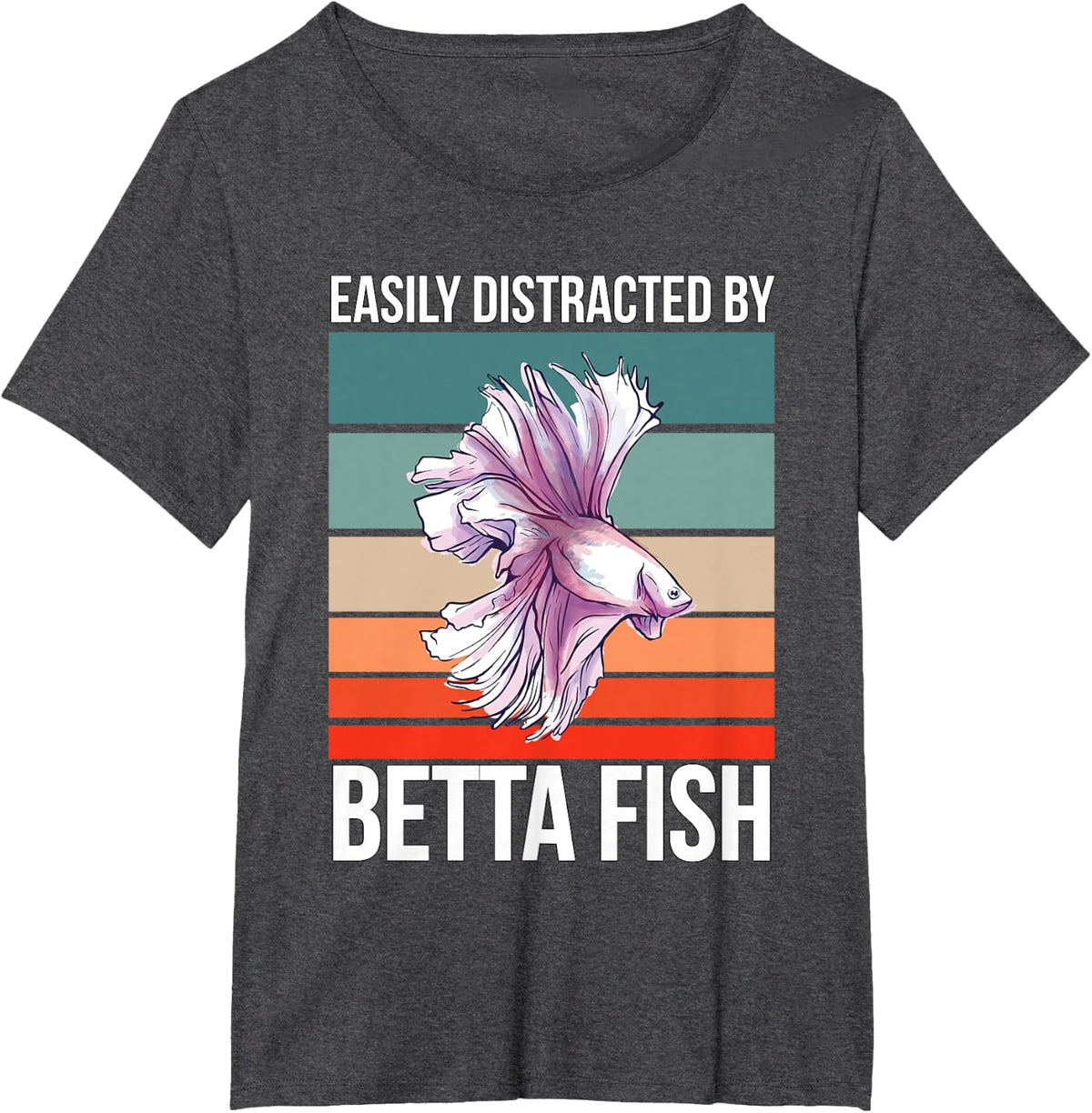 Retro Betta Fish Quote Easily Distracted By Betta Fish T-Shirt - Dark Heather Grey