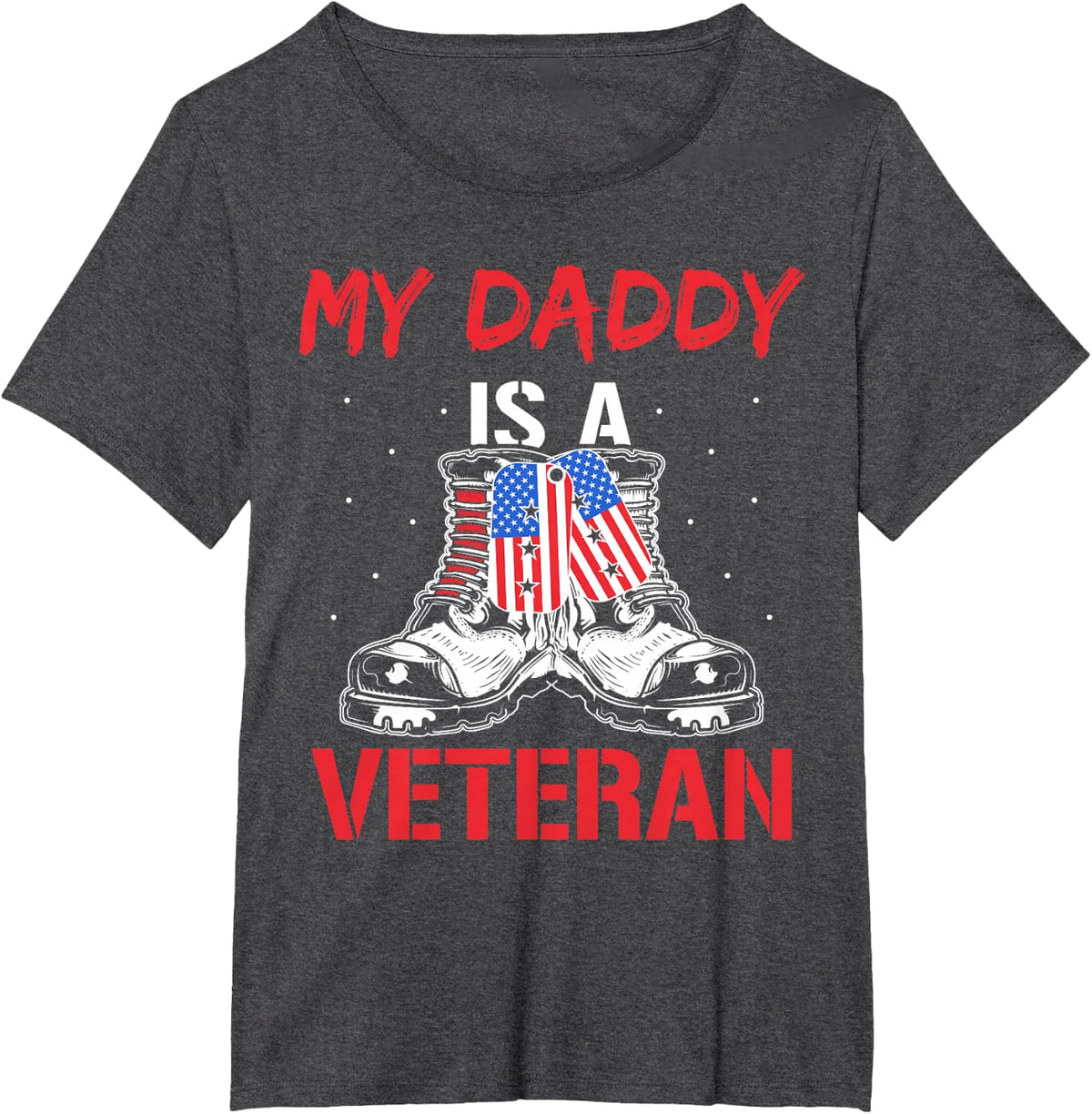 My Daddy Is A Veteran Veterans American Military Usa Dad T-Shirt - Dark Heather Grey