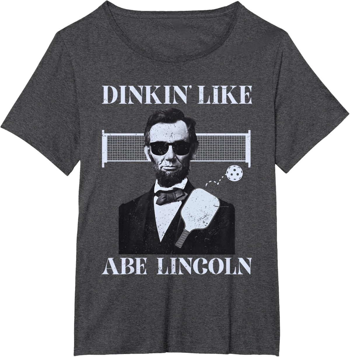 Dinkin' Like Abe Lincoln Funny Pickleball Pun Distressed T-Shirt - Dark Heather Grey