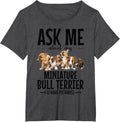 Miniature Bull Terrier Owner Ask Me Miniature Bull Terrier T-Shirt - Dark Heather Grey