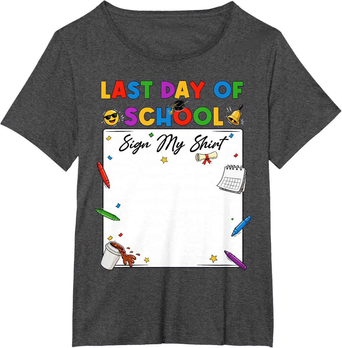 Funny Last Day of School Sign My Shirt Autograph Tees Graduation T Shirts Teacher Kids - Dark Heather Grey