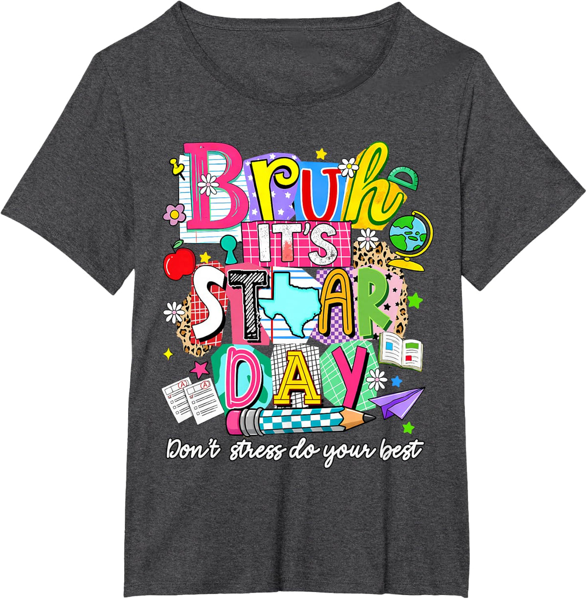 Bruh It’s Staar Day You Got This Funny Testing Day Teacher T-Shirt - Dark Heather Grey