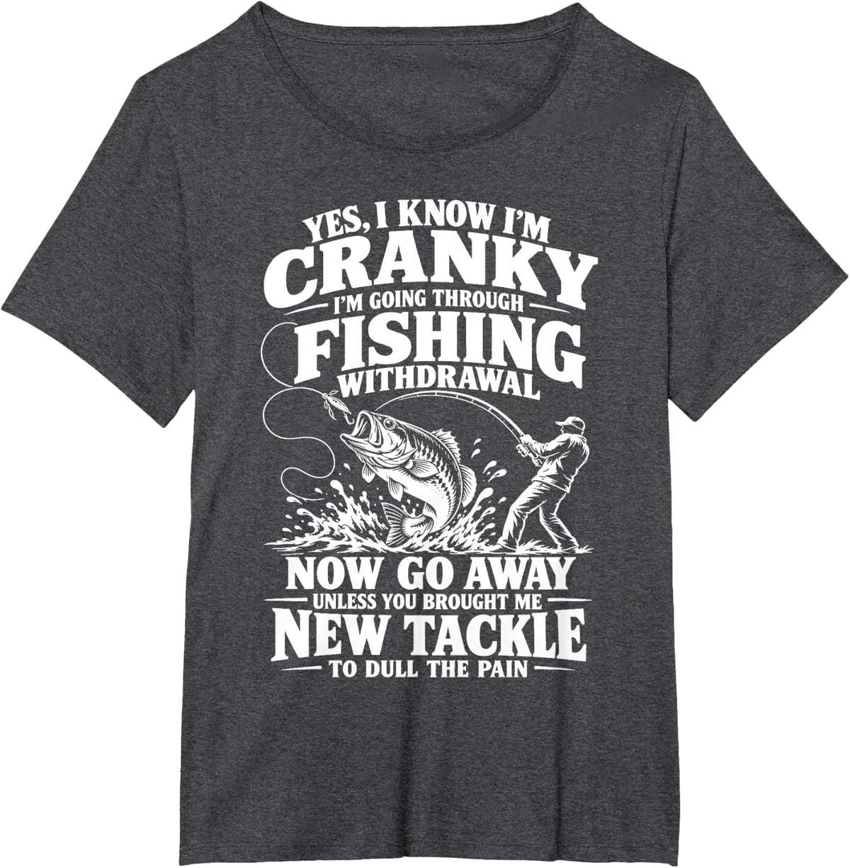 Fishing Fisherman Funny Fish Lover Angler Fishermen T-Shirt - Dark Heather Grey
