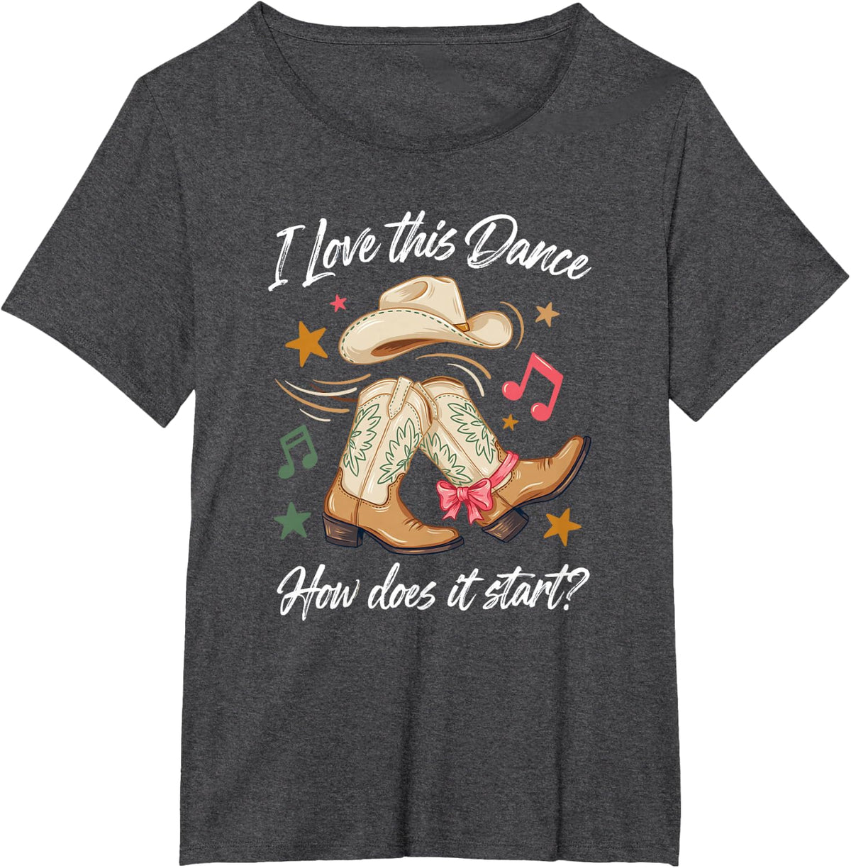 Line Dance Cowboy Boots I Love This Dance How Does It Start T-Shirt - Dark Heather Grey