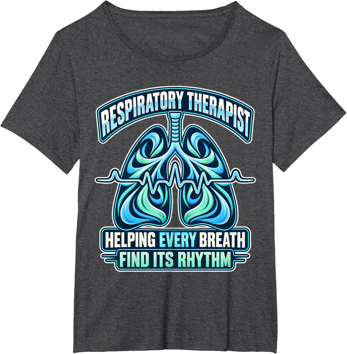 Helping Every Breath Find Its Rhythm Respiratory Therapist T-Shirt - Dark Heather Grey