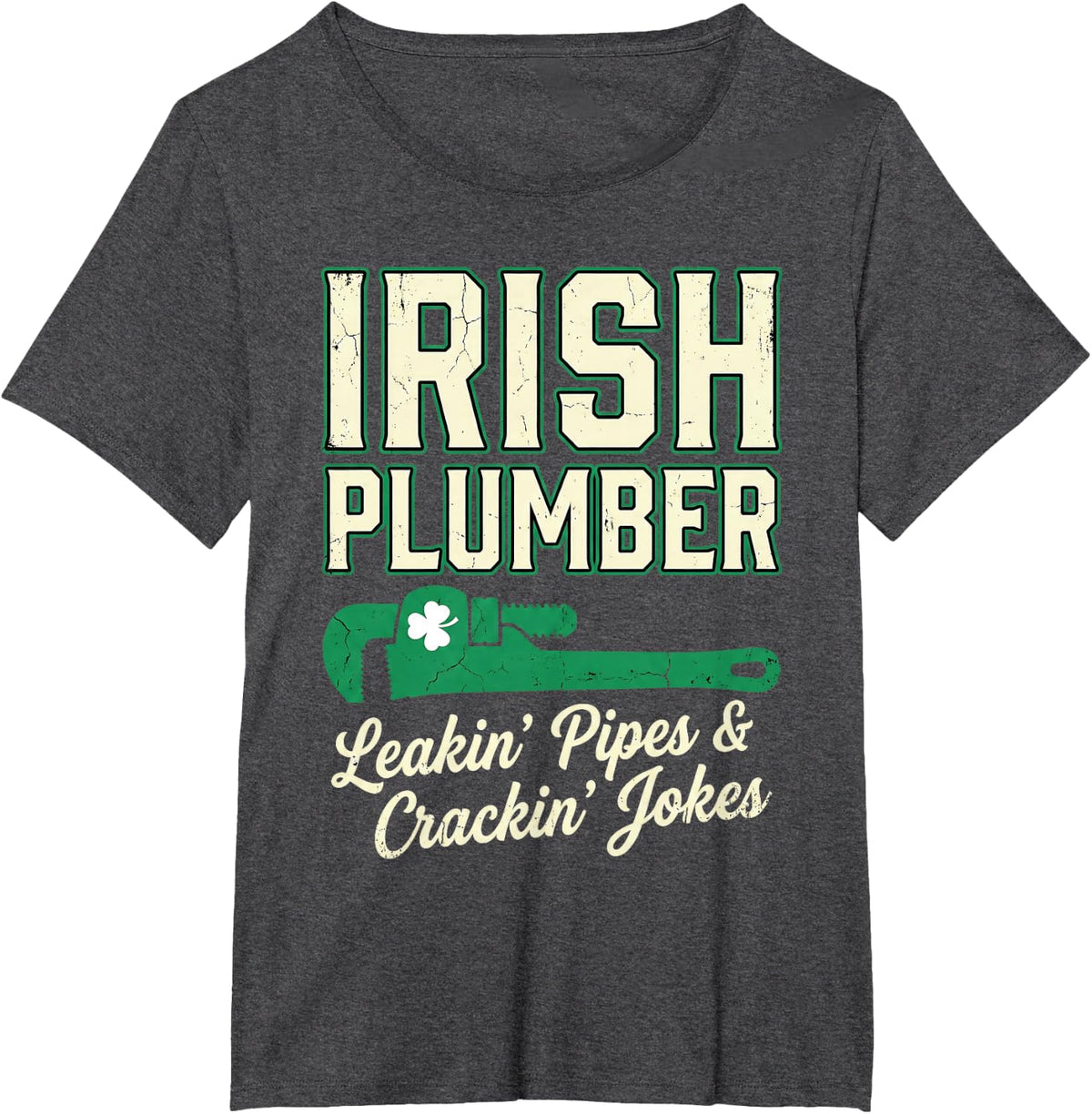Irish Plumber Leakin Pipes Crackin Jokes St Patricks Day T-Shirt - Dark Heather Grey