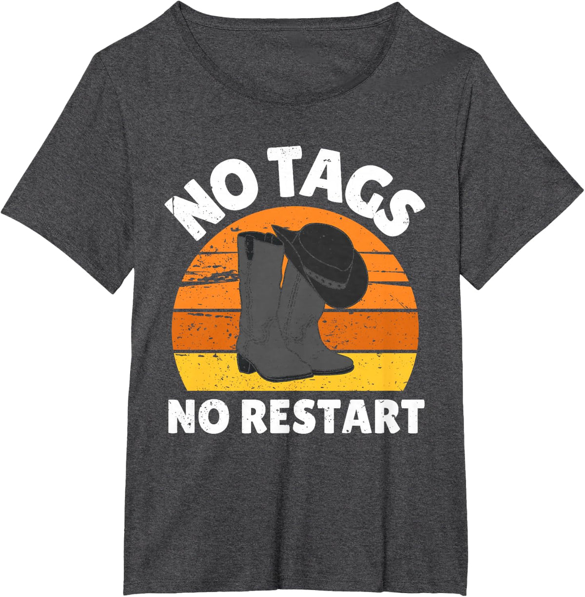 No Tags No Restarts Cowboy Hat Boots Line Dancing T-Shirt - Dark Heather Grey