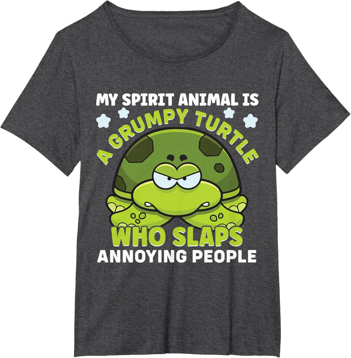 My Spirit Animal Is A Grumpy Turtle Who Slaps | Turtle T-Shirt - Dark Heather Grey