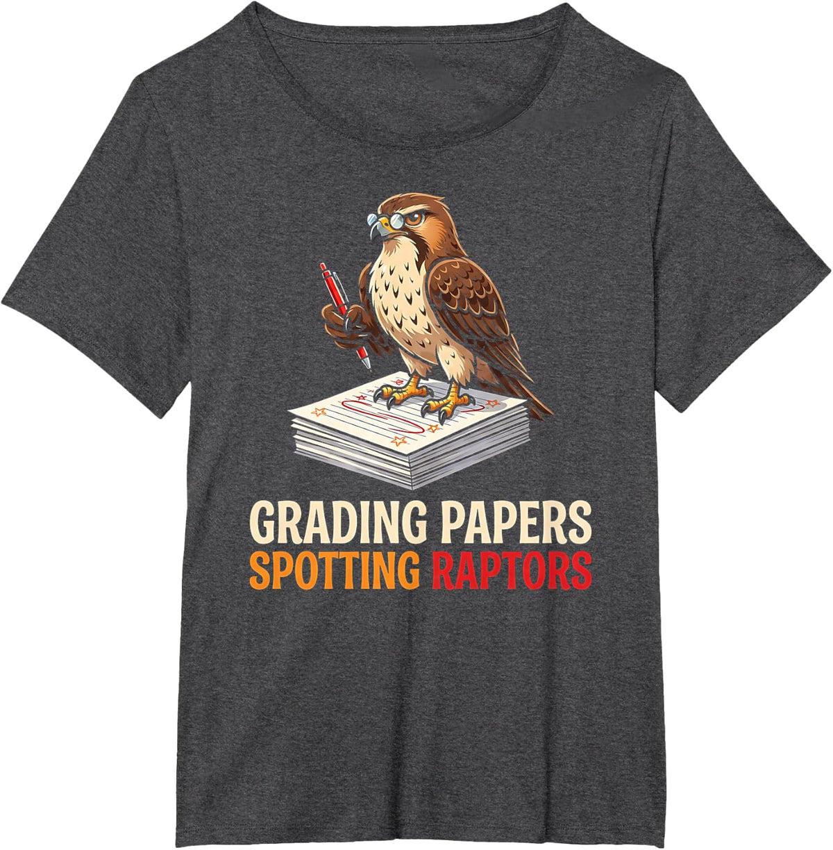 Grading Papers Spotting Raptors Teacher birdwatcher T-Shirt - Dark Heather Grey