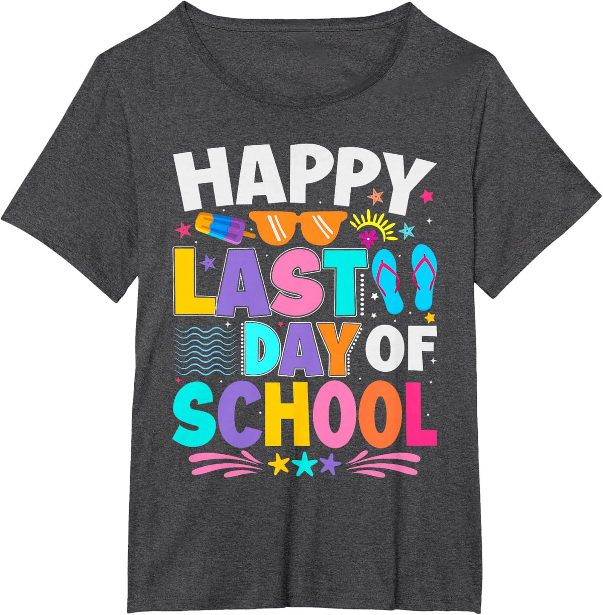 Happy Last Day of School Teacher Graduation Women Summer T-Shirt - Dark Heather Grey