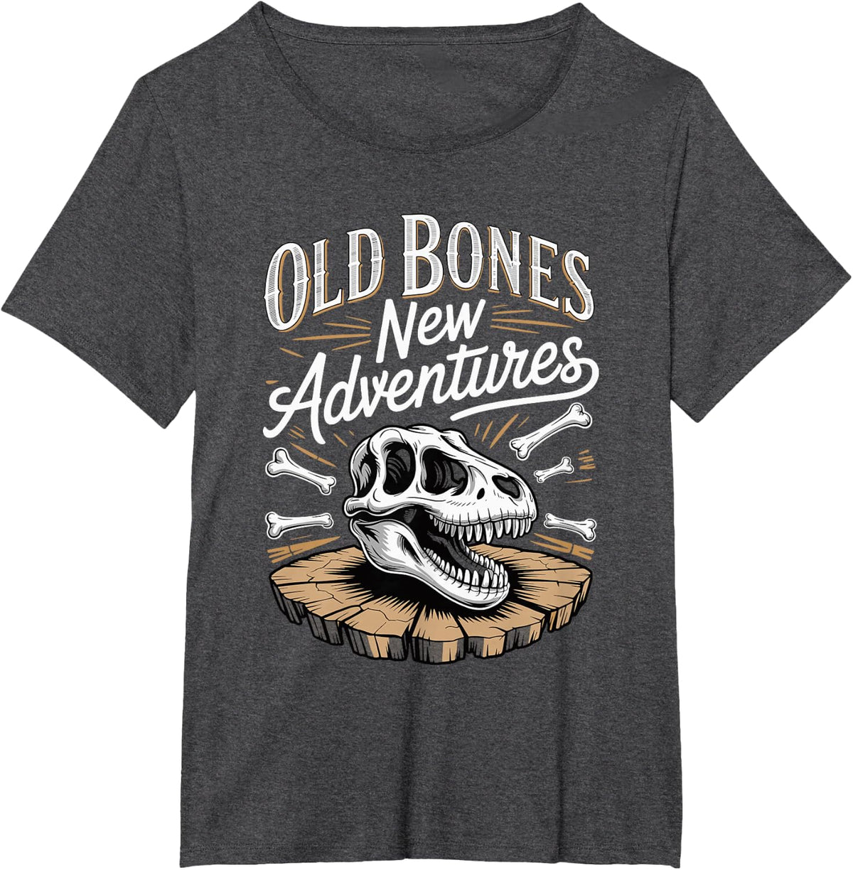 Old Bones New Adventures Funny Fossil Saying T-Shirt - Dark Heather Grey