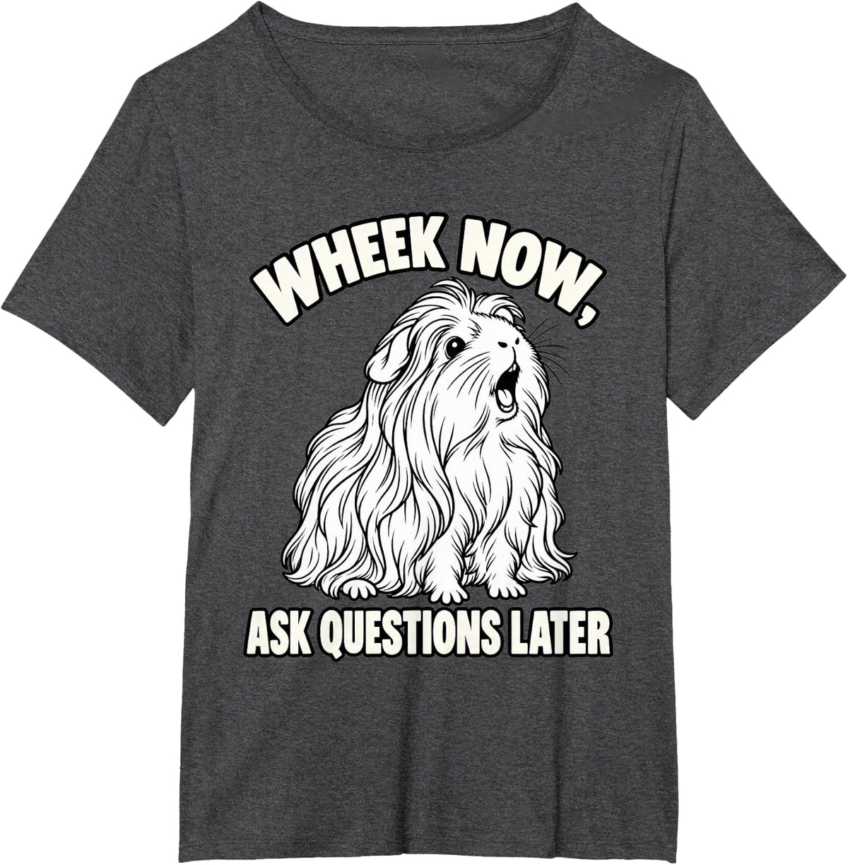 Guinea Pig Wheek Now Ask Questions Later Funny Cavy T-Shirt - Dark Heather Grey